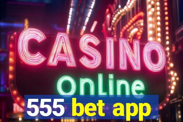 555 bet app